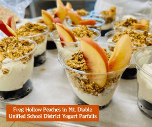 Frog Hollow peaches in Mt. Diablo Unified School District Yogurt Parfaits